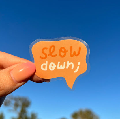 Slow Down Sticker