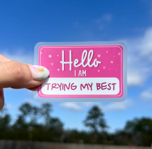 Trying My Best Sticker