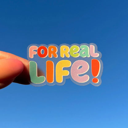 For Real Life Sticker