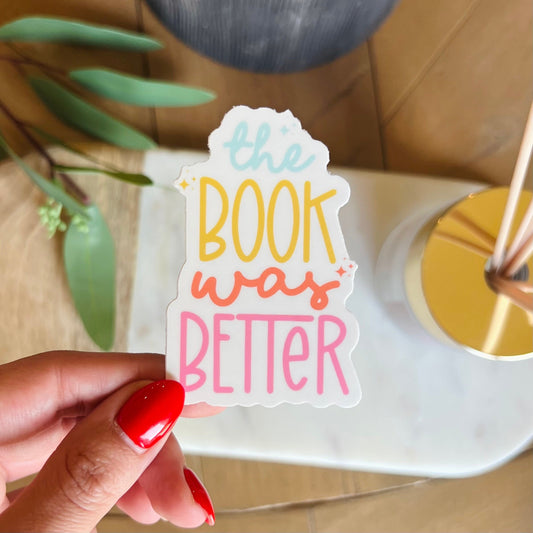 The Book Was Better Sticker