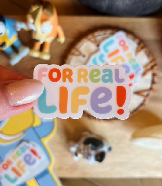For Real Life Sticker