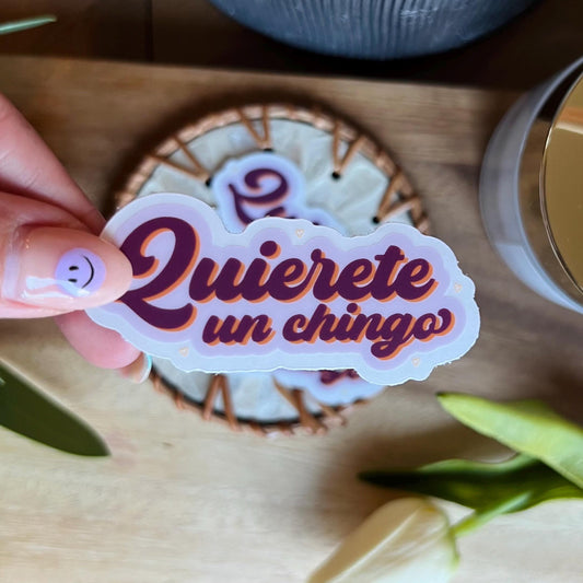Quierete un Chingo Sticker
