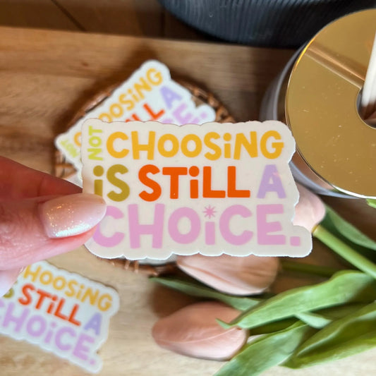 Choice Sticker